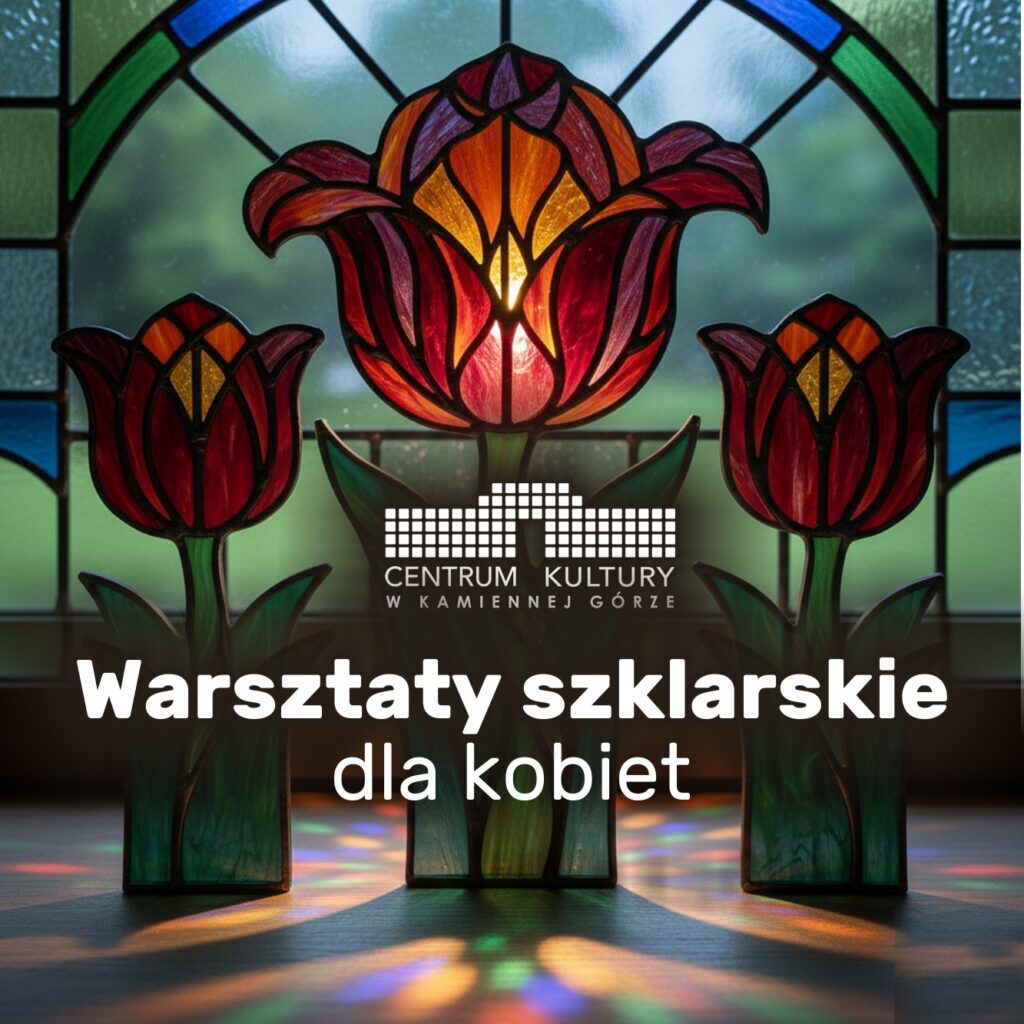 Kobietko Kochana stwórz dla siebie TULIPANA – Warsztaty szklarskie