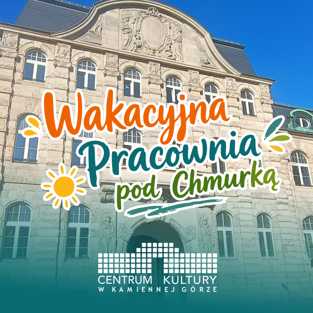 Wakacyjna Pracownia pod Chmurka na DZIEDZIŃCU KULTURY